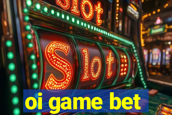 oi game bet